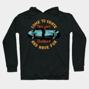 Come to skate and have fun Hoodie